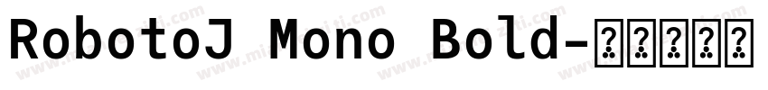 RobotoJ Mono Bold字体转换